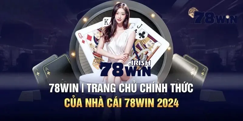 78win cung cấp các sản phẩm siêu hấp dẫn